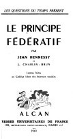 Jean Hennessy et Jean Charles-Brun, Le principe fédératif, Paris, Alcan, PUF, 1940